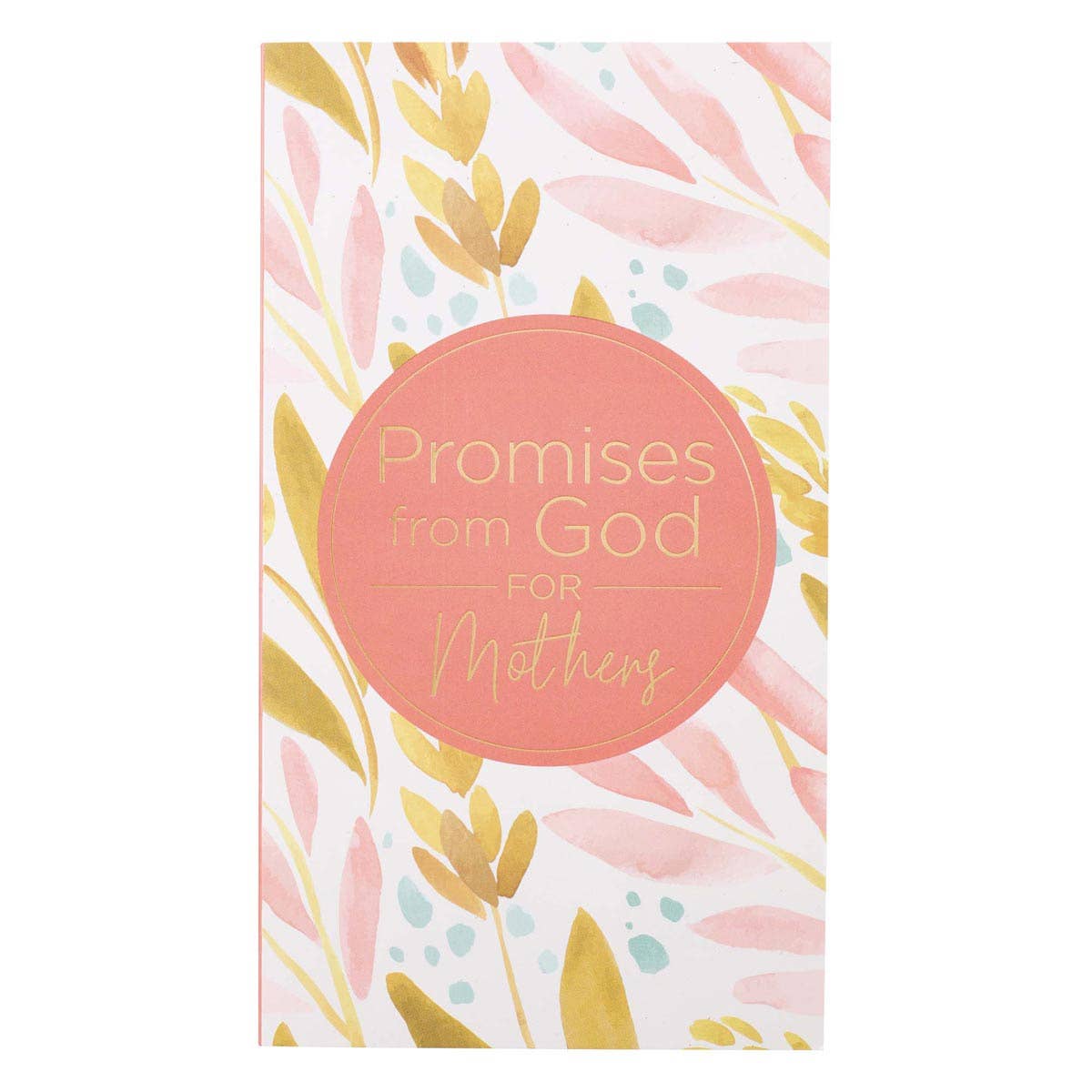 Promises From God For Mothers | Softcover Encouragement Book