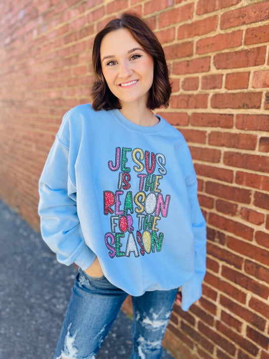 Jesus is the Reason Sweatshirt